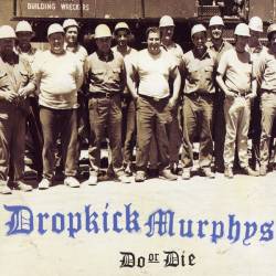Dropkick Murphys : Do or Die